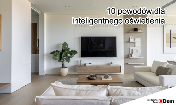 10 powodów, dla których warto zainwestować w inteligentne oświetlenie.