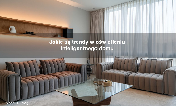 Jakie są trendy w oświetleniu inteligentnego domu