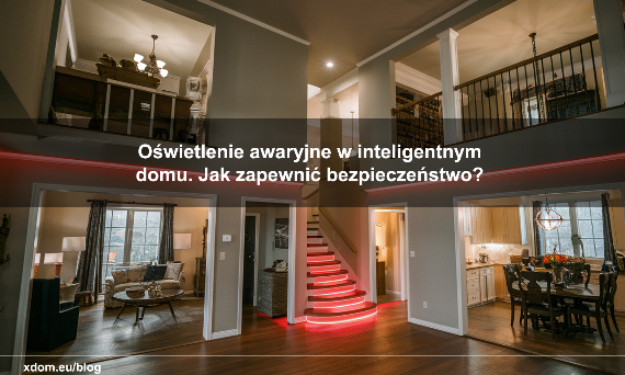 Oświetlenie awaryjne w inteligentnym domu: Jak zapewnić bezpieczeństwo?