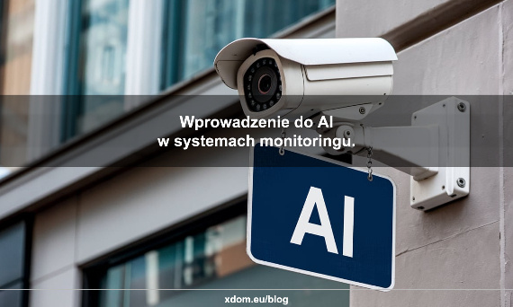Wprowadzenie do sztucznej inteligencji w systemach monitoringu