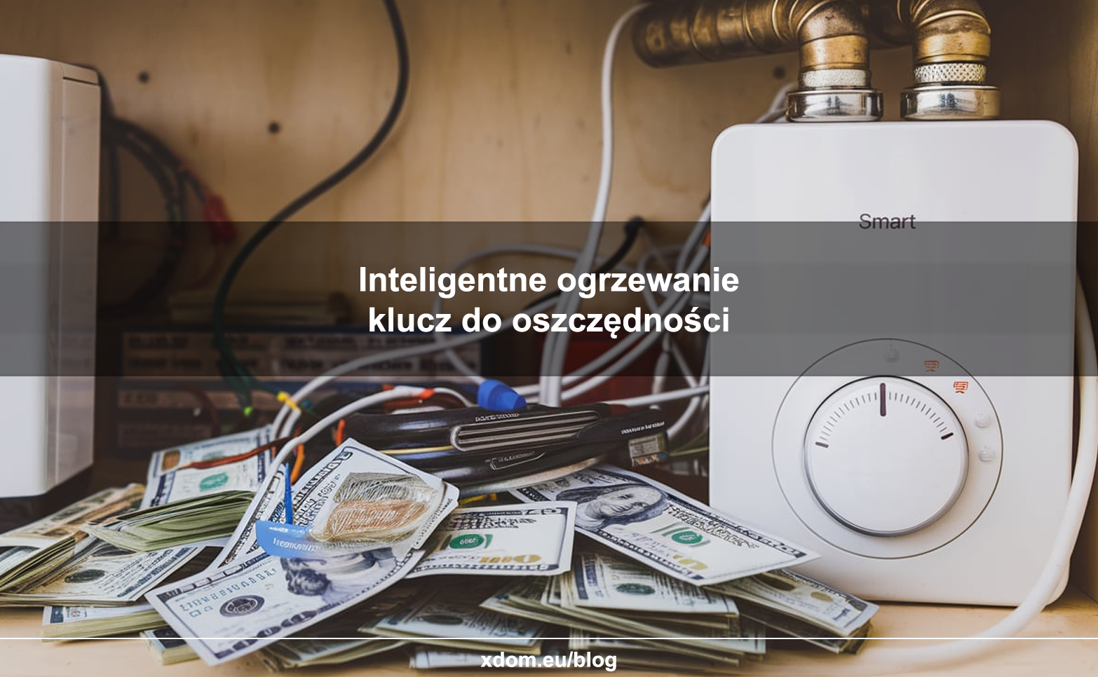 Inteligentne ogrzewanie klucz do oszczędności