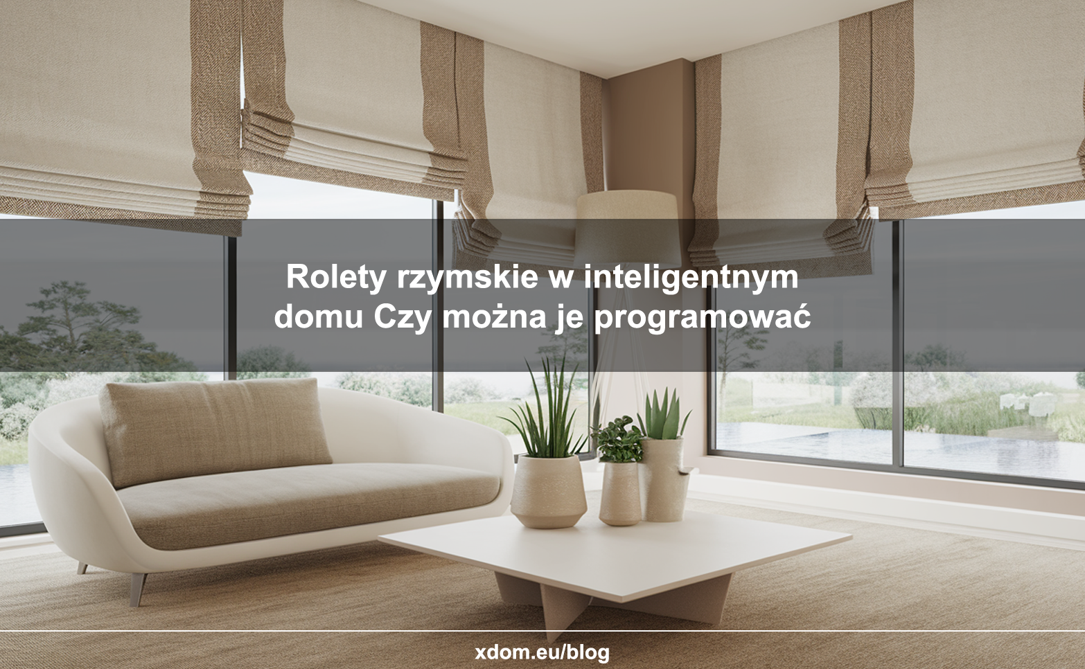 Rolety rzymskie w inteligentnym domu