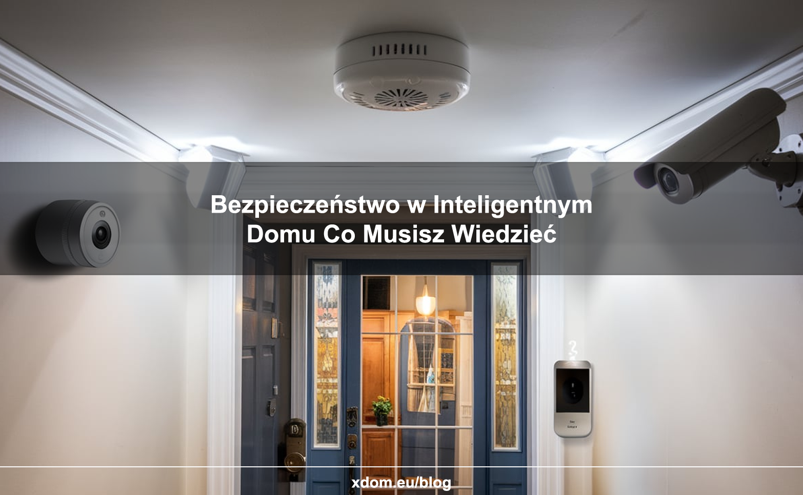 Bezpieczeństwo w Inteligentnym Domu: Co Musisz Wiedzieć?